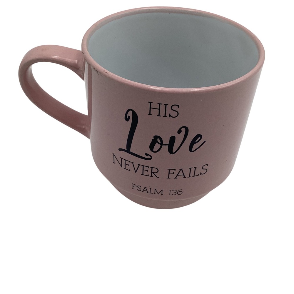His Love Never Fails Psalm 136 Pink Ceramic Coffee Mug Religious Scripture Gift